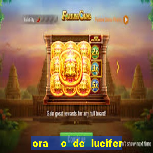 ora  o de lucifer para ganhar na mega sena